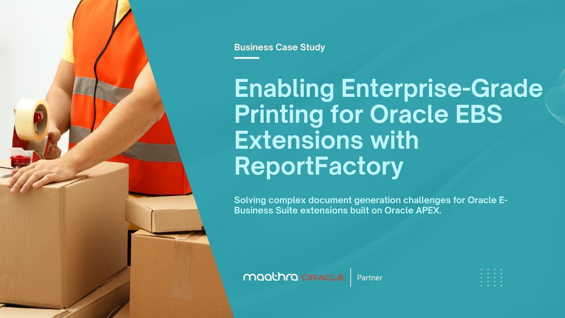 Enabling Enterprise-Grade Printing for Oracle EBS Extensions with ReportFactory